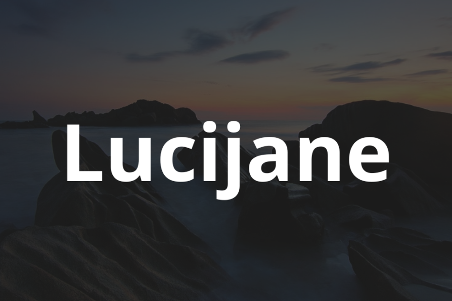 Significado do nome Lucijane: História e origem! 1 Significado do nome Lucijane