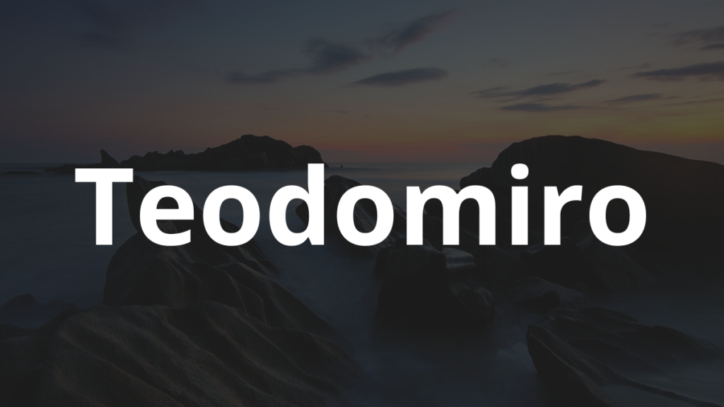 Significado do nome Teodomiro: História e origem! 1 Significado do nome Teodomiro