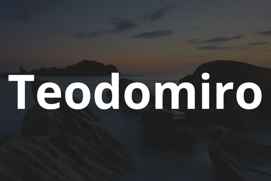 Significado do nome Teodomiro: História e origem! 5 Significado do nome Teodomiro