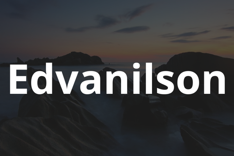 Significado do nome Edvanilson: História e origem! 12 Significado do nome Edvanilson