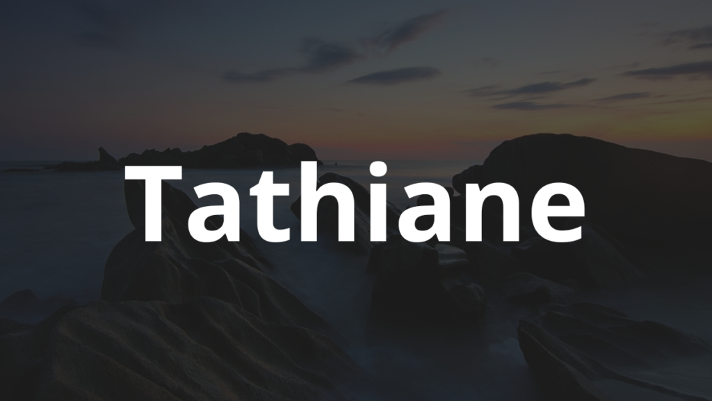 Significado do nome Tathiane
