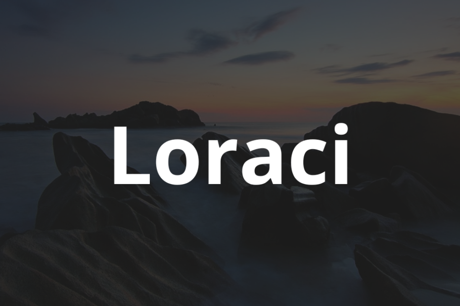 Significado do nome Loraci: História e origem! 8 Significado do nome Loraci