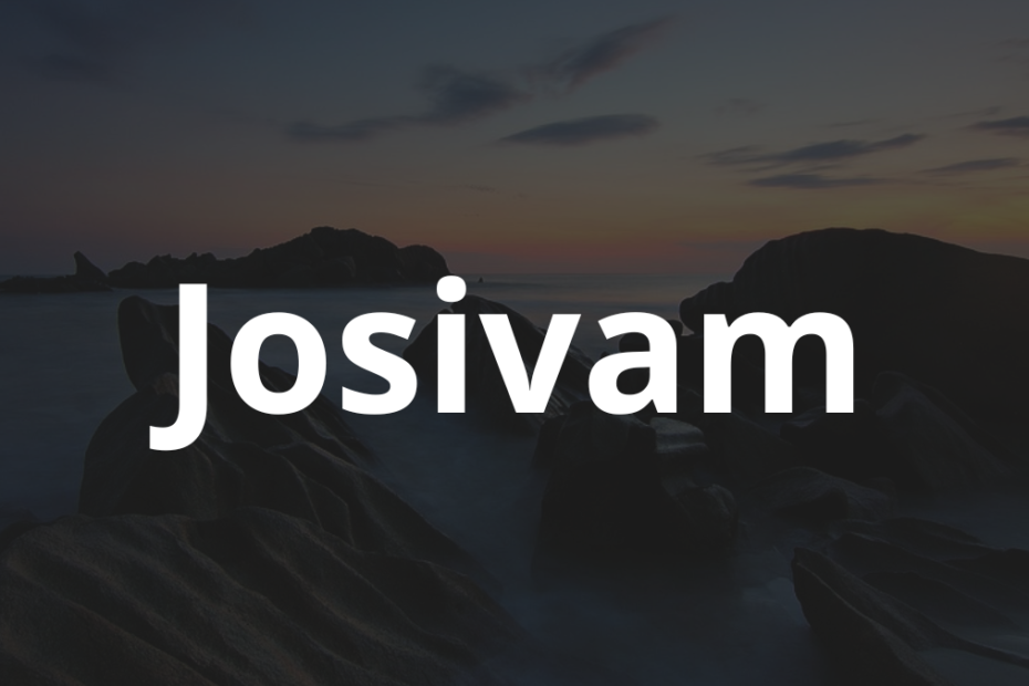 Significado do nome Josivam: História e origem! 3 Significado do nome Josivam