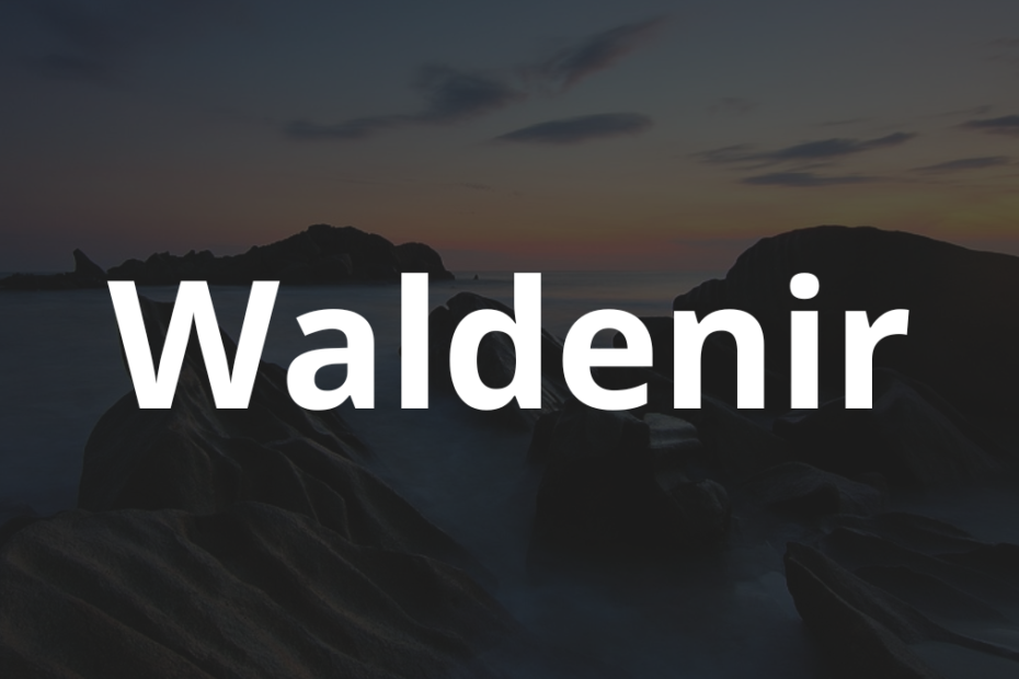 Significado do nome Waldenir: História e origem! 1 Significado do nome Waldenir