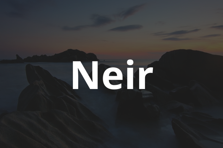 Significado do nome Neir: História e origem! 6 Significado do nome Neir