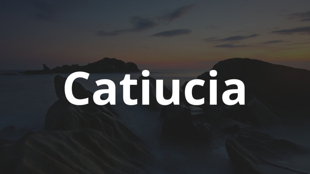 Significado do nome Catiucia