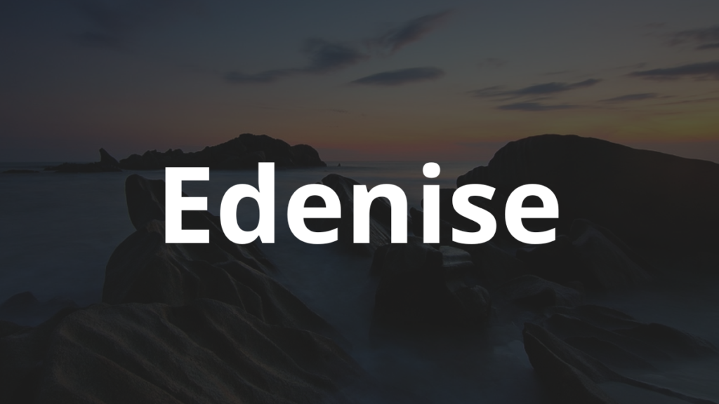 Significado do nome Edenise