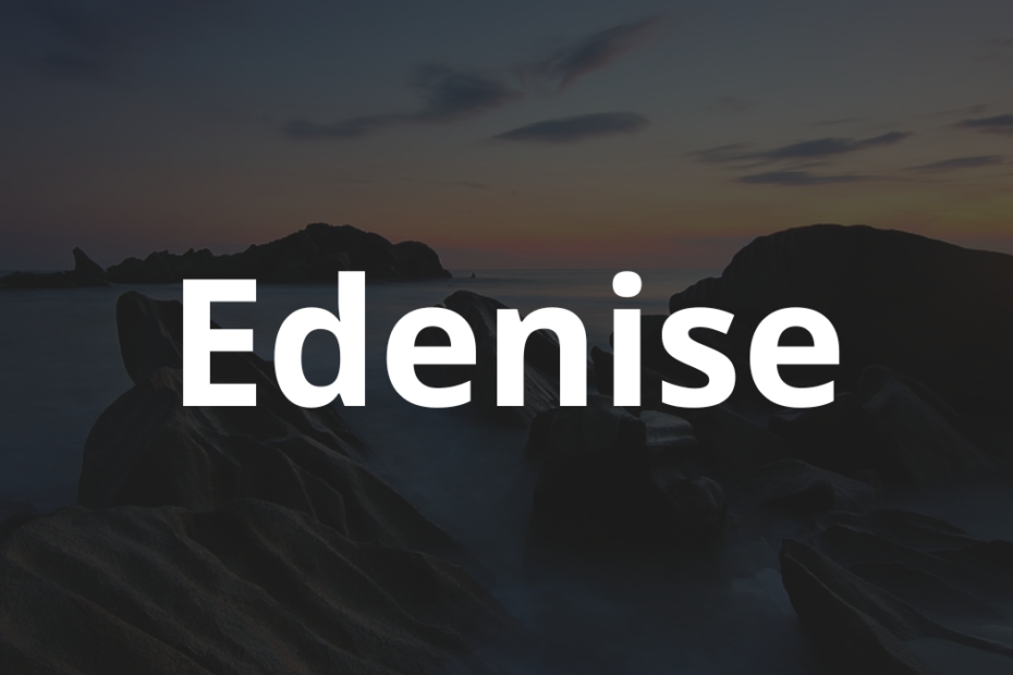 Significado do nome Edenise