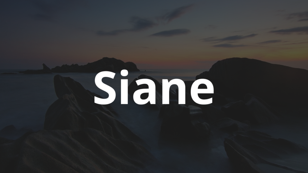 Significado do nome Siane: História e origem! 1 Significado do nome Siane