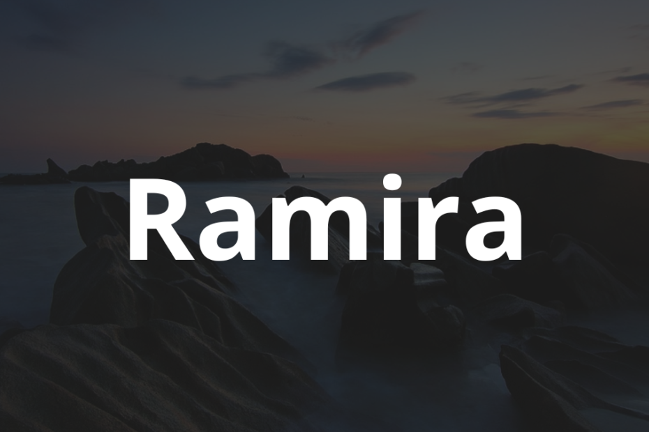 Significado do nome Ramira: História e origem! 8 Significado do nome Ramira