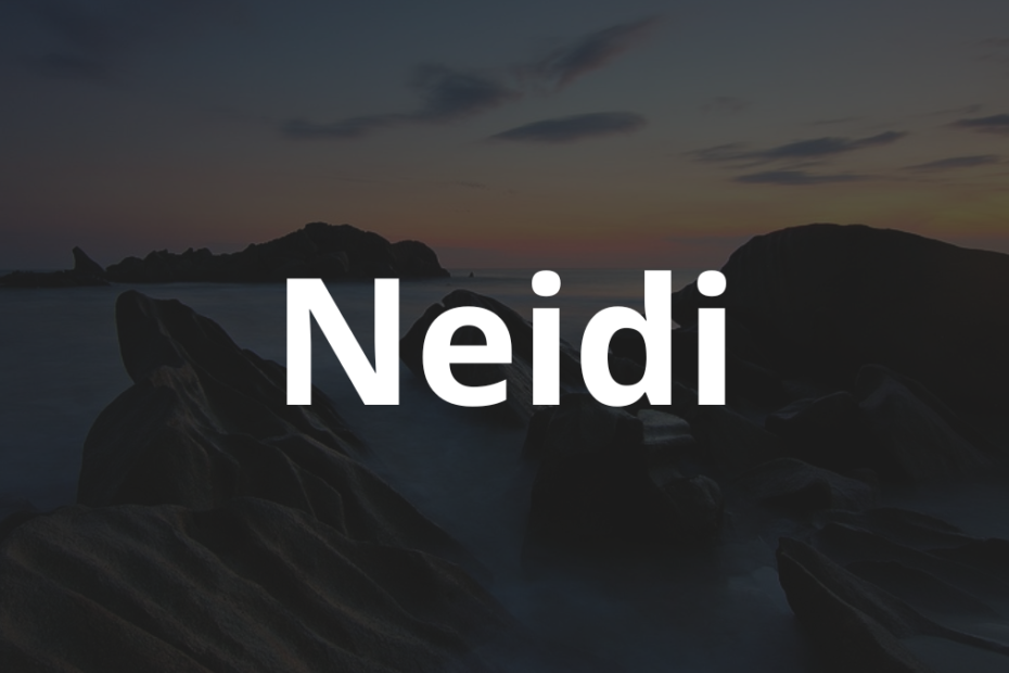 Significado do nome Neidi: História e origem! 8 Significado do nome Neidi