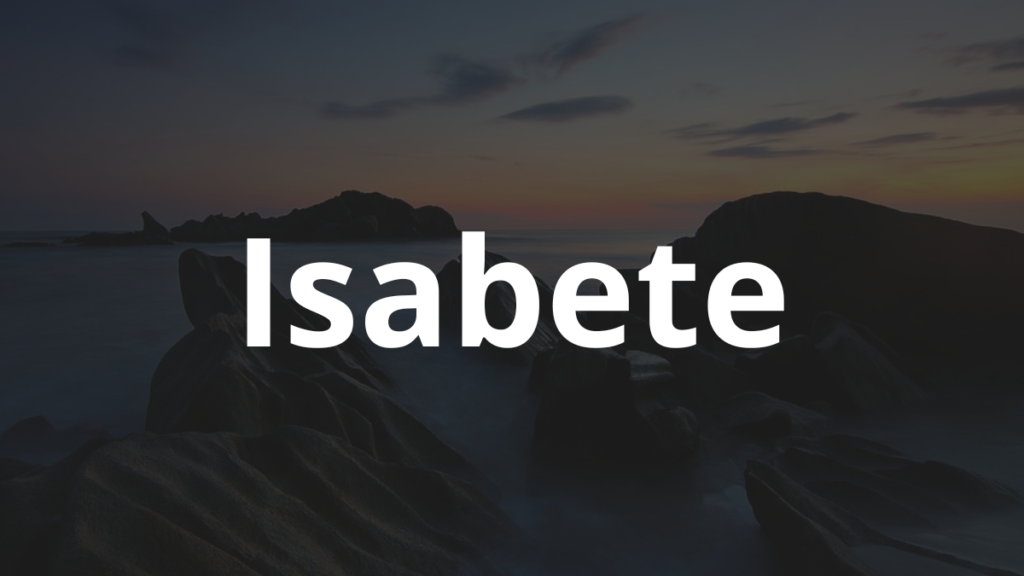 Significado do nome Isabete