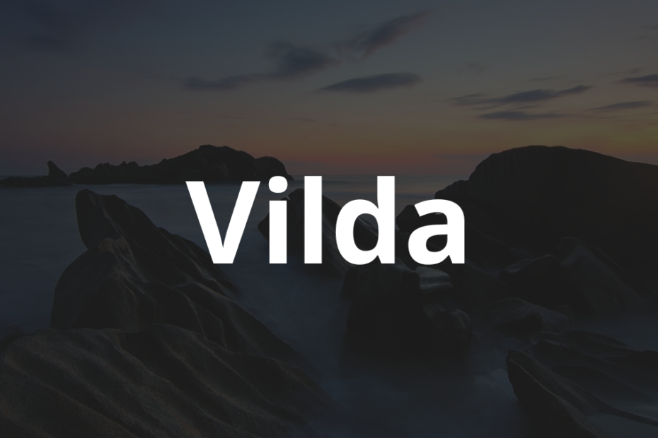 Significado do nome Vilda: História e origem! 6 Significado do nome Vilda