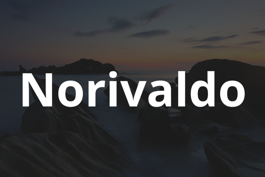 Significado do nome Norivaldo: História e origem! 5 Significado do nome Norivaldo