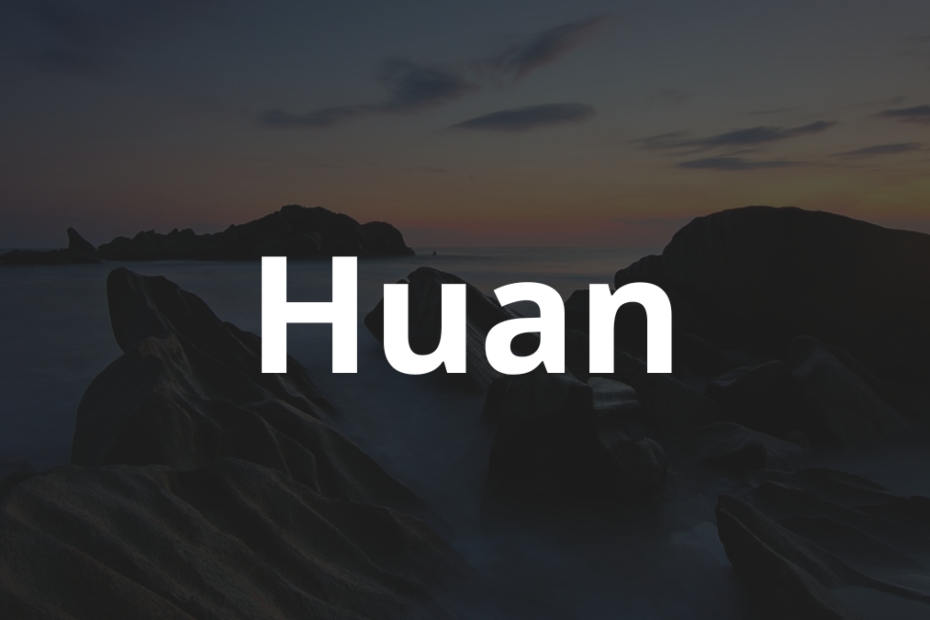 Significado do nome Huan: História e origem! 1 Significado do nome Huan
