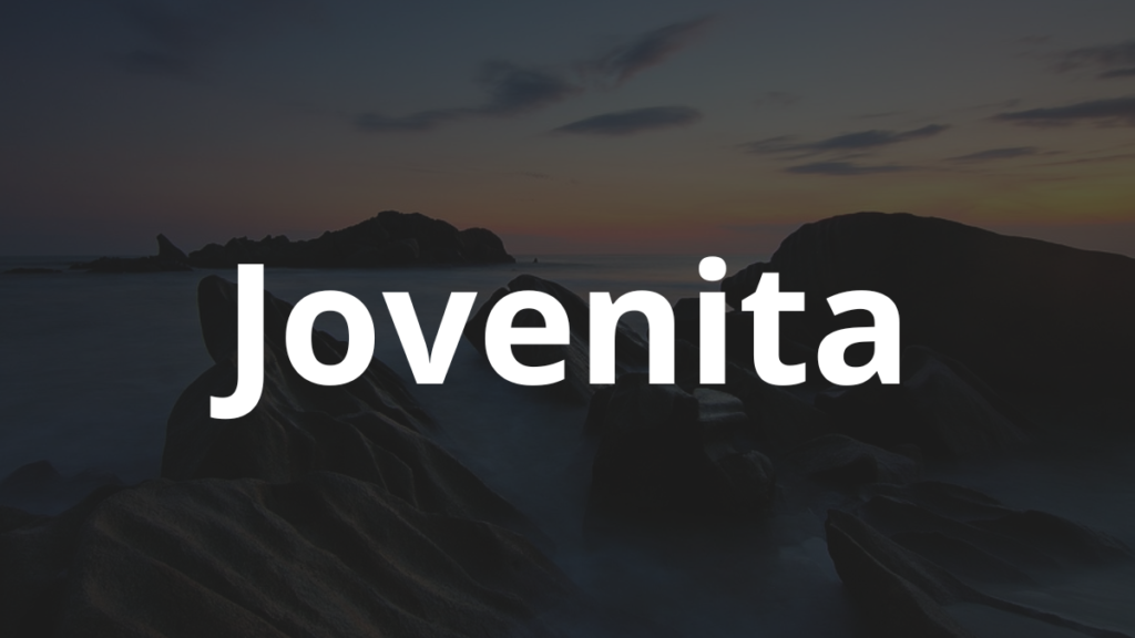 Significado do nome Jovenita: História e origem! 1 Significado do nome Jovenita