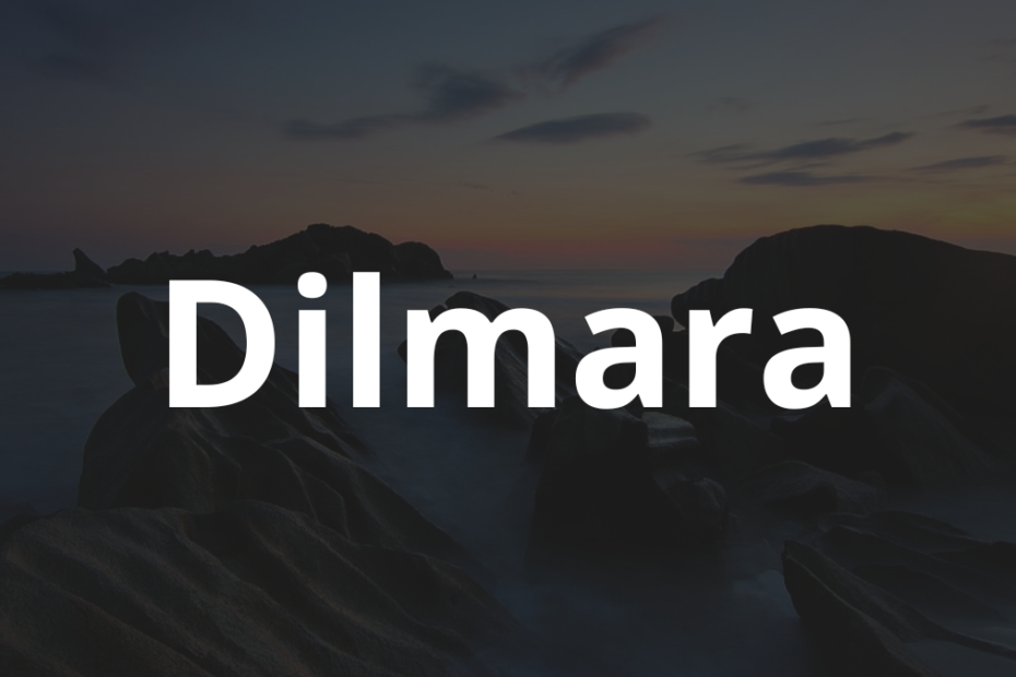 Significado do nome Dilmara