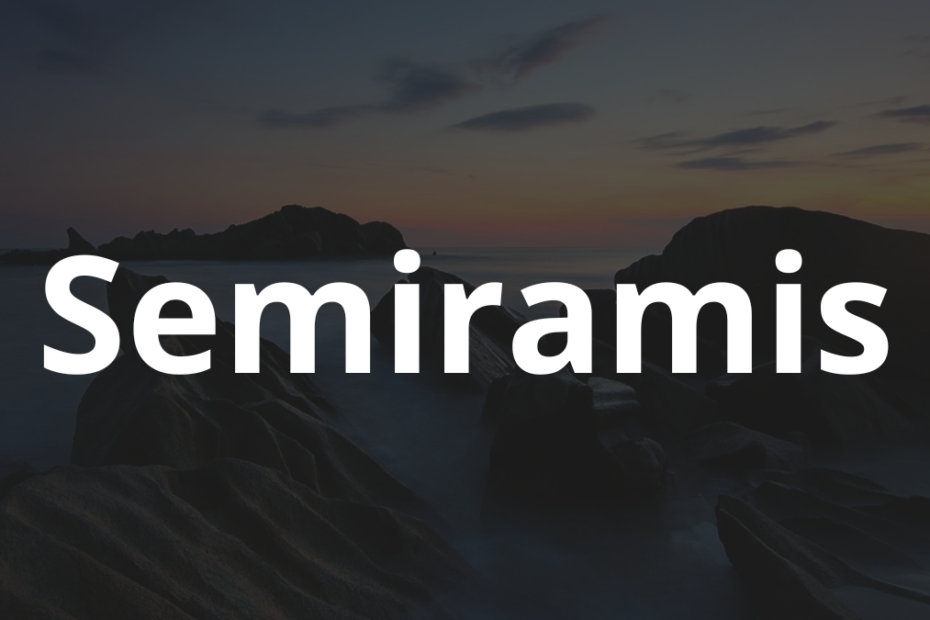 Significado do nome Semiramis