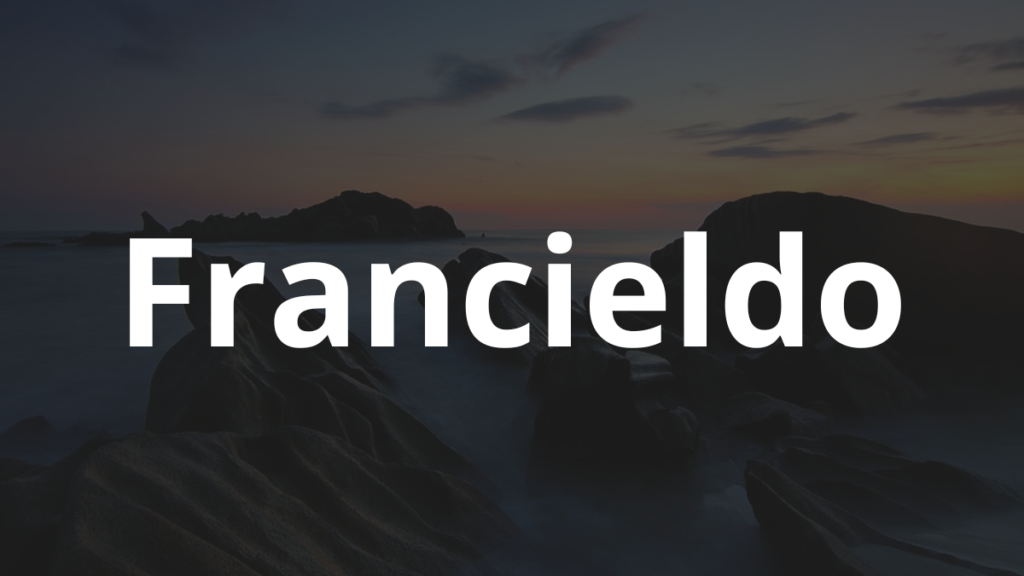 Significado do nome Francieldo: História e origem! 1 Significado do nome Francieldo