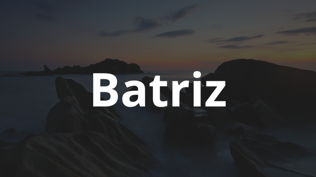 Significado do nome Batriz