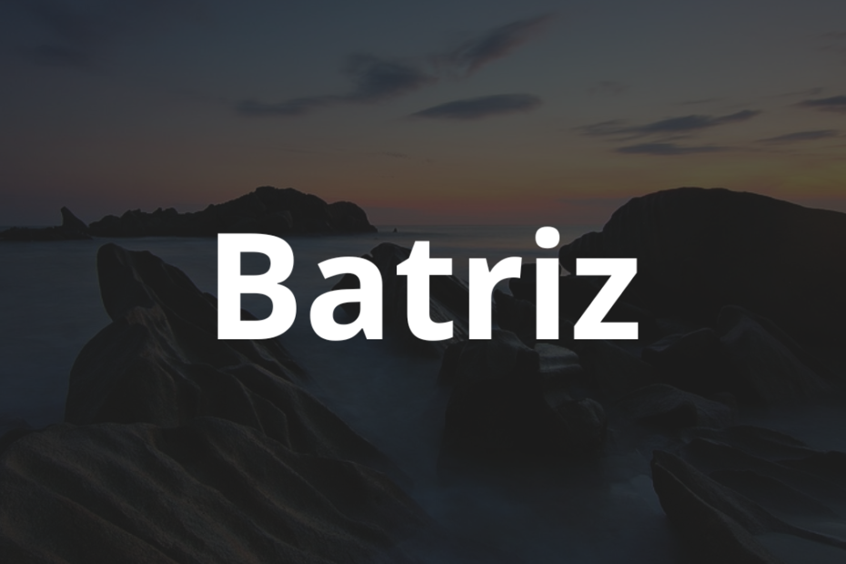 Significado do nome Batriz