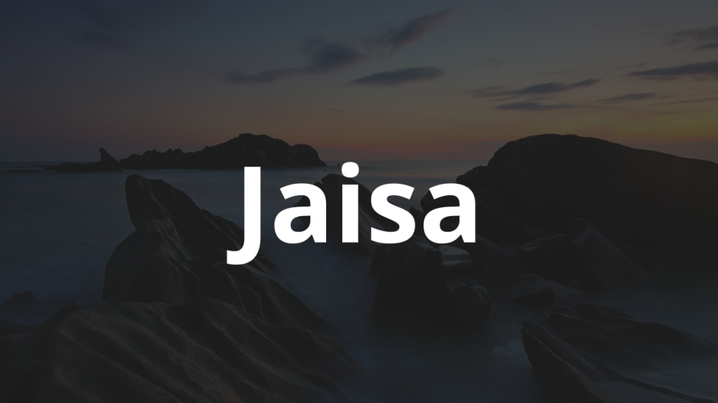 Significado do nome Jaisa