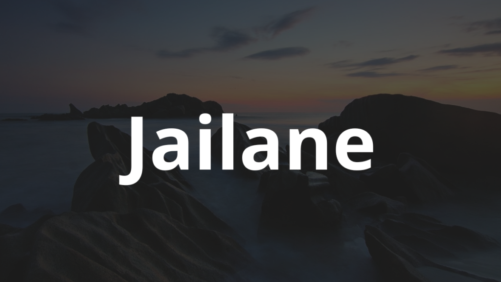 Significado do nome Jailane: História e origem! 1 Significado do nome Jailane
