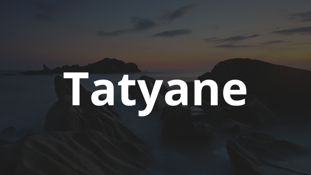 Significado do nome Tatyane