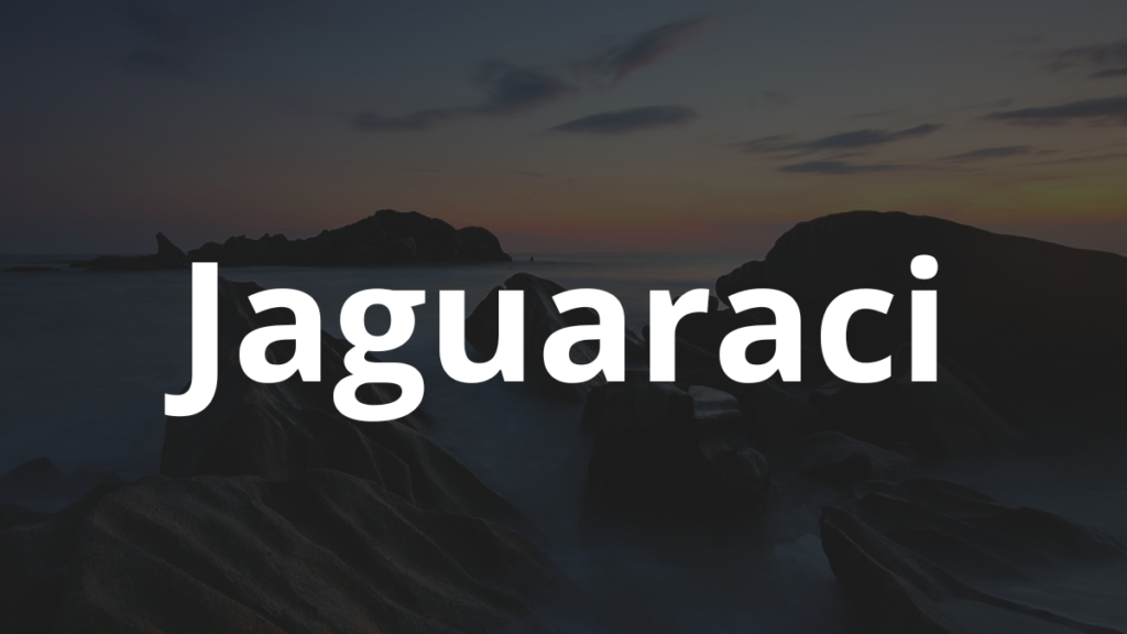 Significado do nome Jaguaraci