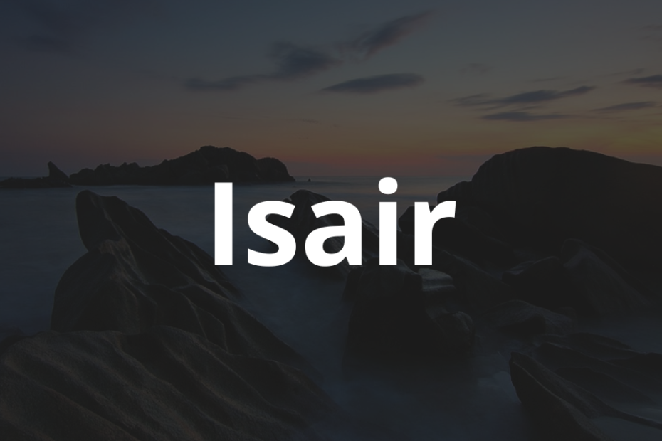 Significado do nome Isair: História e origem! 12 Significado do nome Isair