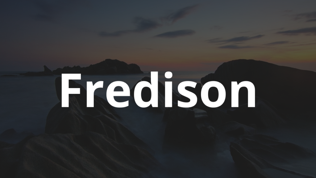 Significado do nome Fredison: História e origem! 1 Significado do nome Fredison