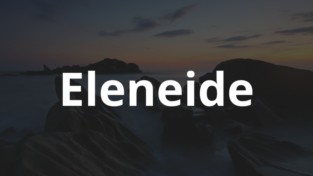 Significado do nome Eleneide