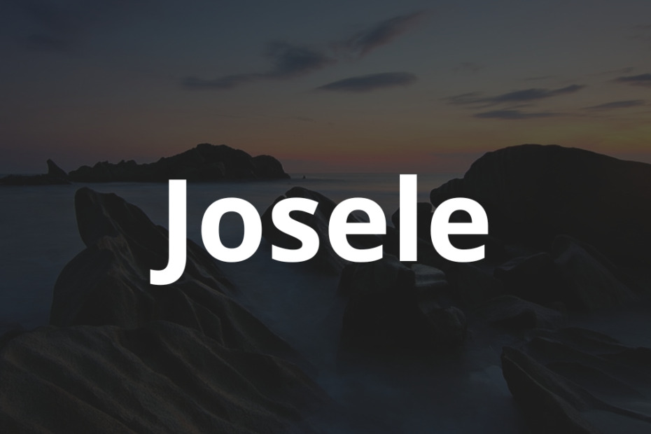 Significado do nome Josele: História e origem! 3 Significado do nome Josele