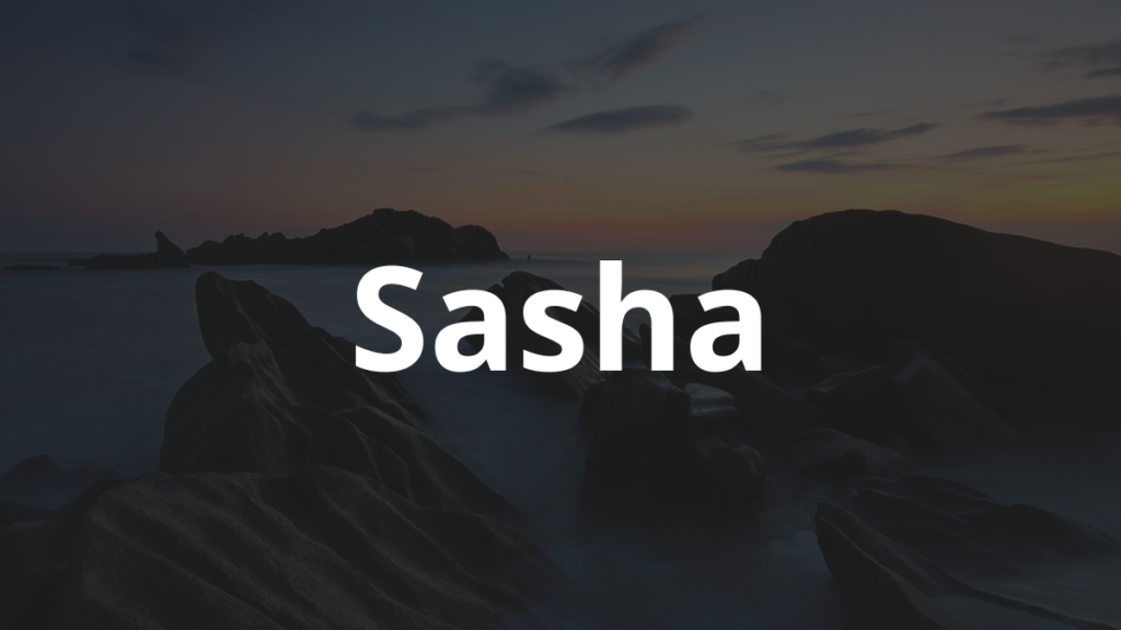 Significado do nome Sasha: História e origem! 1 Significado do nome Sasha
