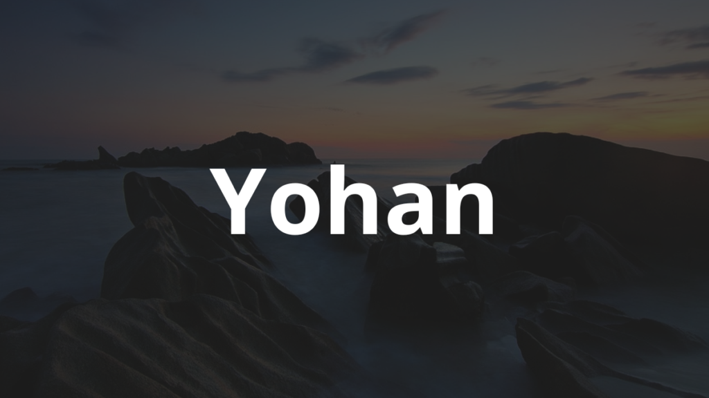 Significado do nome Yohan: História e origem! 1 Significado do nome Yohan