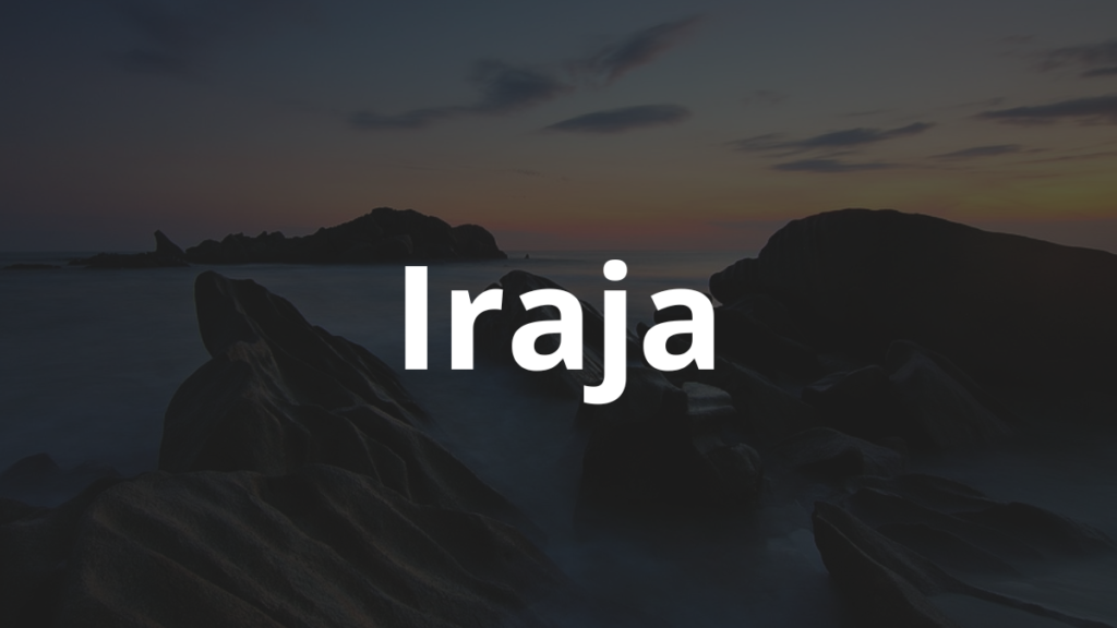 Significado do nome Iraja: História e origem! 1 Significado do nome Iraja