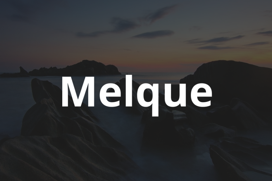 Significado do nome Melque: História e origem! 4 Significado do nome Melque