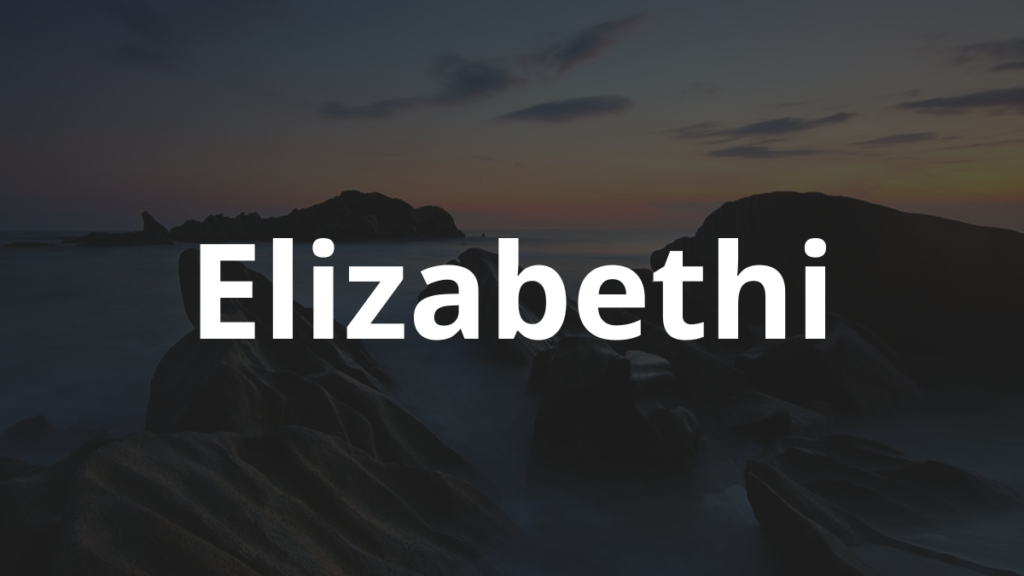 Significado do nome Elizabethi: História e origem! 1 Significado do nome Elizabethi
