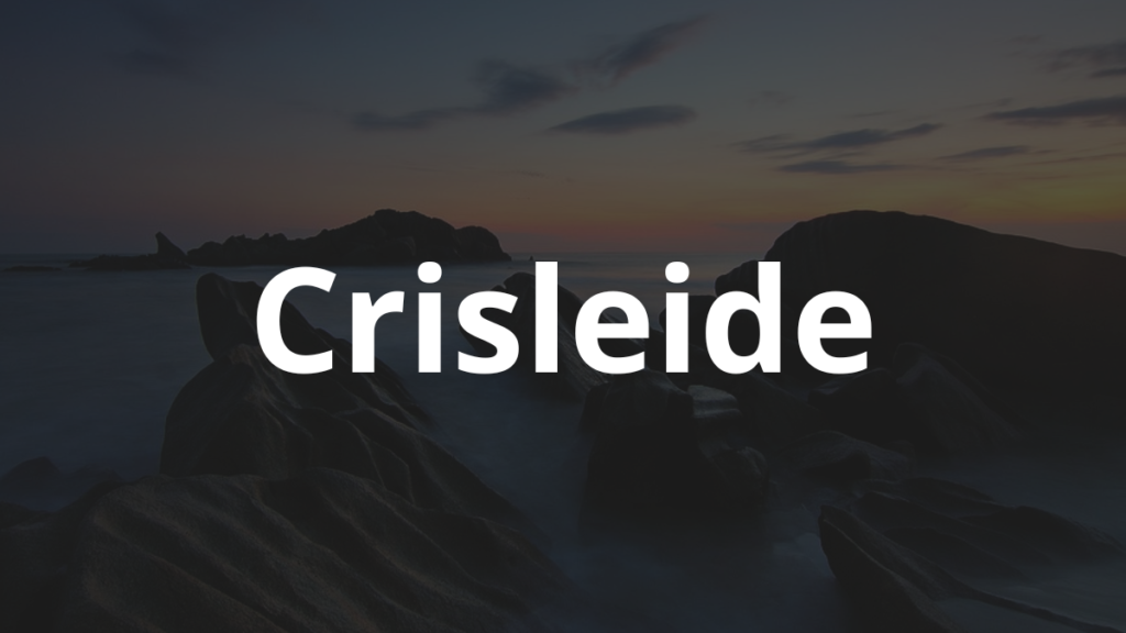 Significado do nome Crisleide