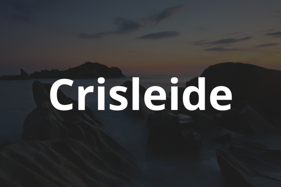 Significado do nome Crisleide