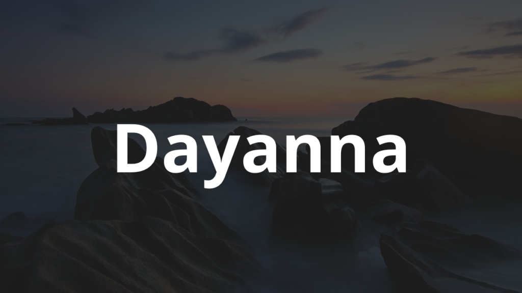Significado do nome Dayanna