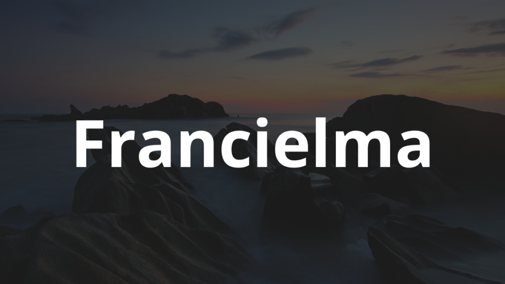 Significado do nome Francielma