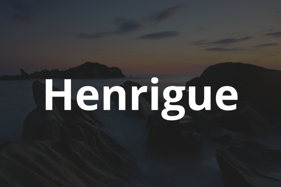 Significado do nome Henrigue