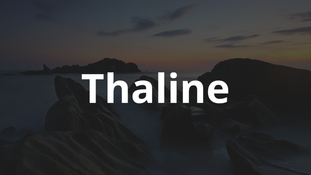Significado do nome Thaline: História e origem! 1 Significado do nome Thaline