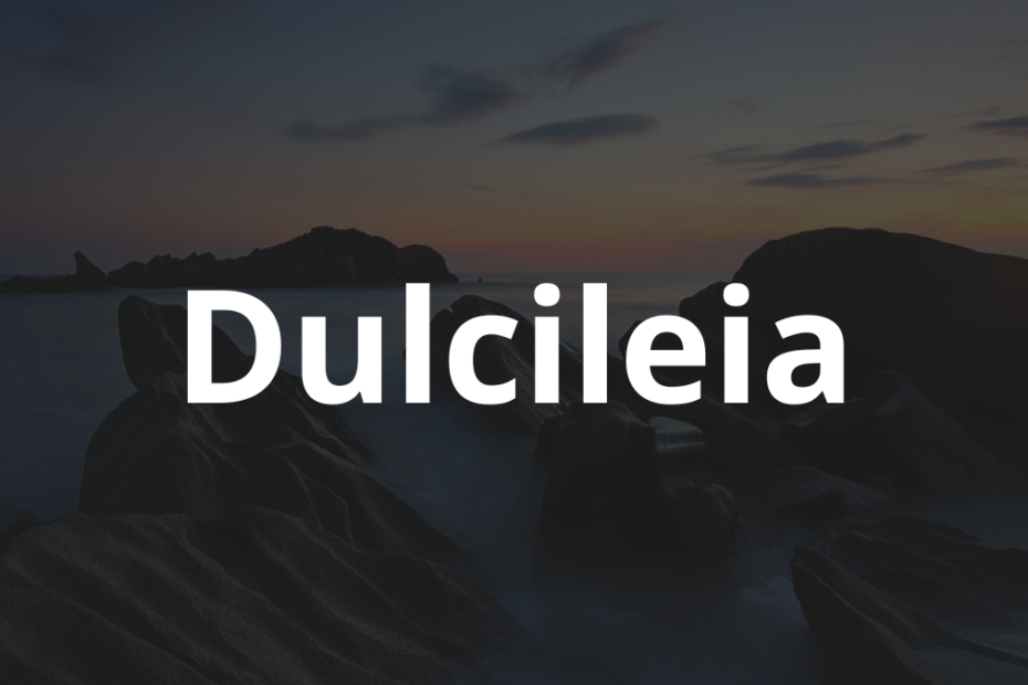 Significado do nome Dulcileia