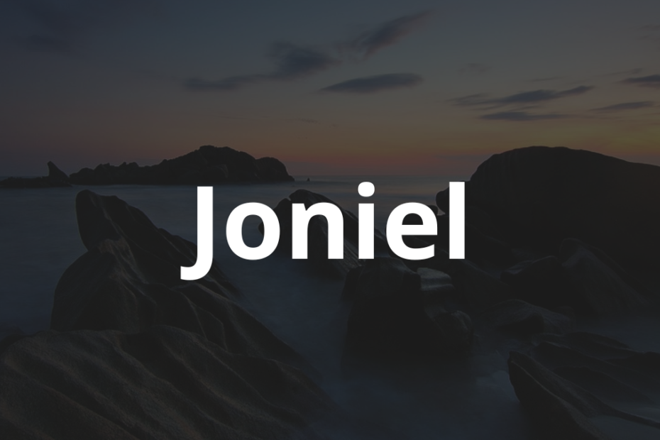 Significado do nome Joniel: História e origem! 8 Significado do nome Joniel