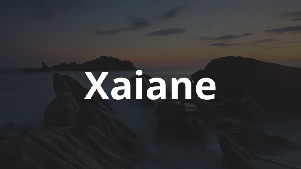 Significado do nome Xaiane: História e origem! 1 Significado do nome Xaiane