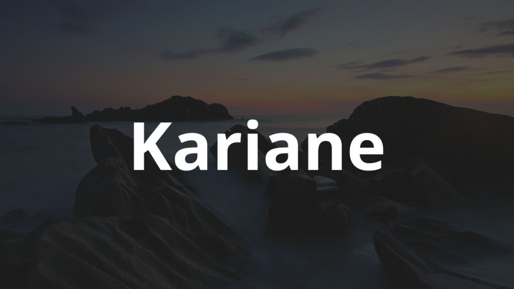 Significado do nome Kariane: História e origem! 1 Significado do nome Kariane