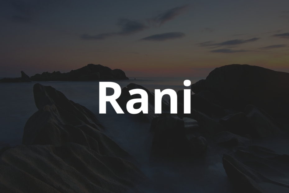 Significado do nome Rani: História e origem! 10 Significado do nome Rani