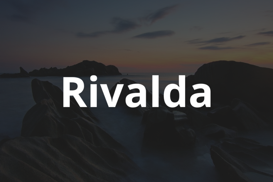 Significado do nome Rivalda: História e origem! 3 Significado do nome Rivalda